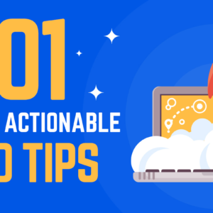 101 SEO Tips: Your Ultimate Guide to Boosting Online Visibility and Rankings